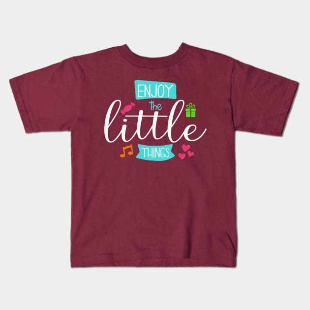 Enjoy the Little Things Kids T-Shirt by koolteas